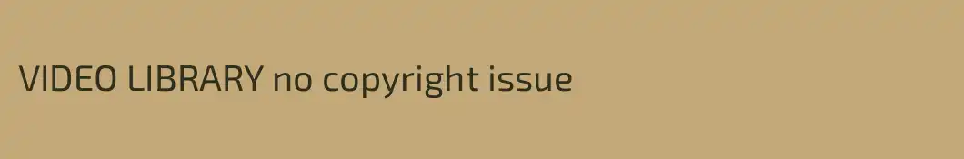 VIDEO LIBRARY no copyright issue